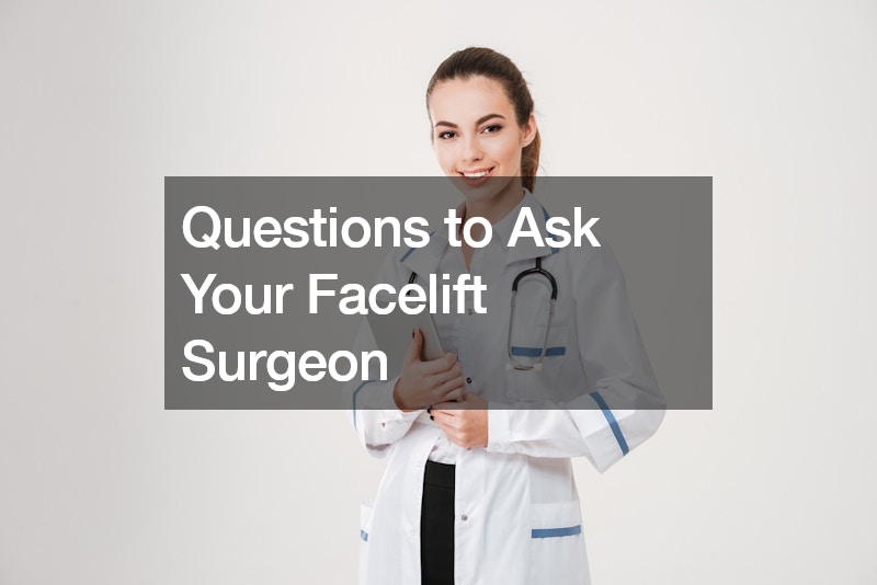 Questions to Ask Your Facelift Surgeon