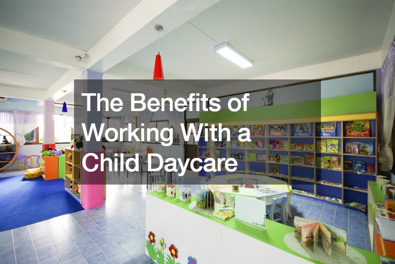 The Benefits of Working With a Child Daycare