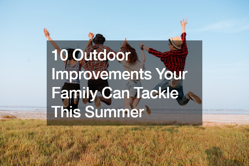 10 Outdoor Improvements Your Family Can Tackle This Summer
