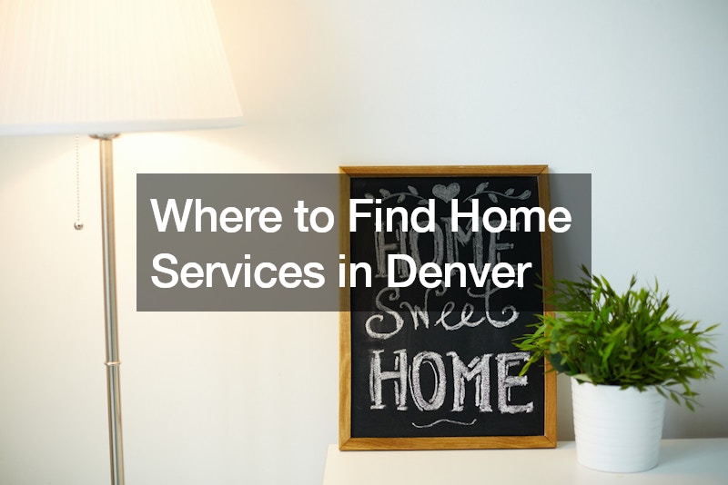 Where to Find Home Services in Denver