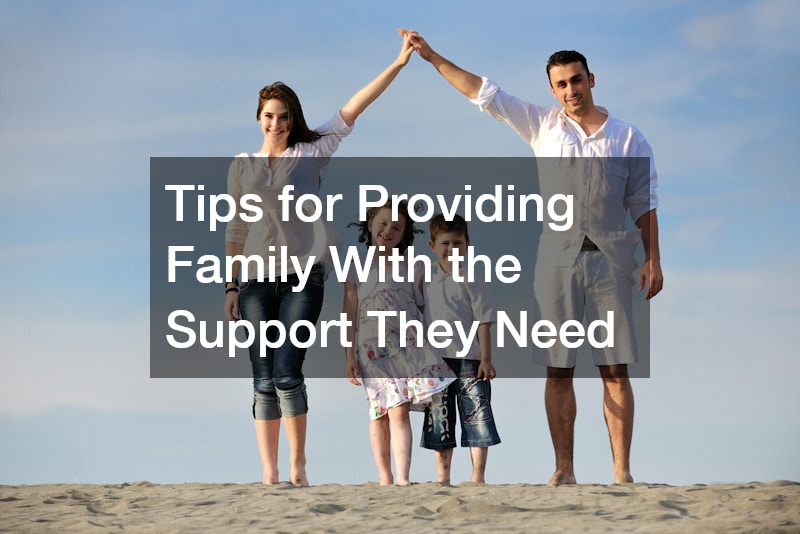 Tips for Providing Family With the Support They Need