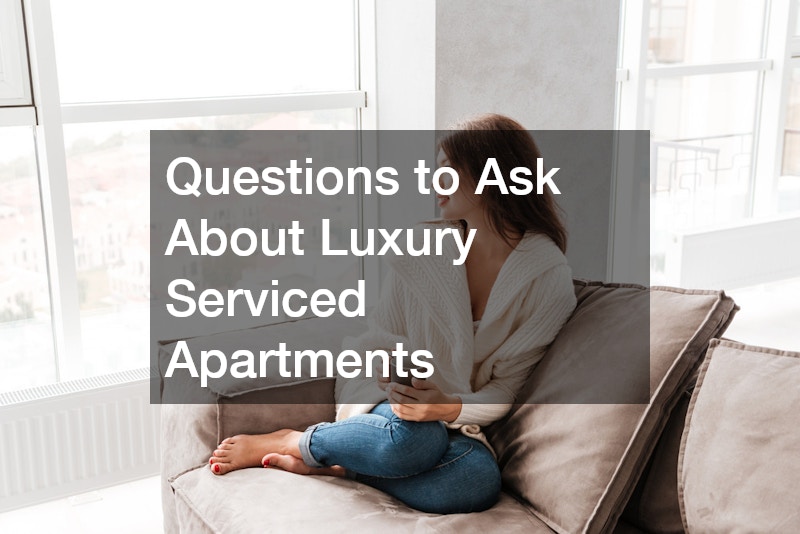 Questions to Ask About Luxury Serviced Apartments