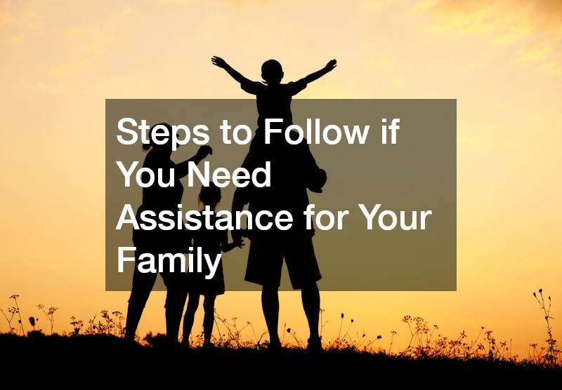 Steps to Follow if You Need Assistance for Your Family