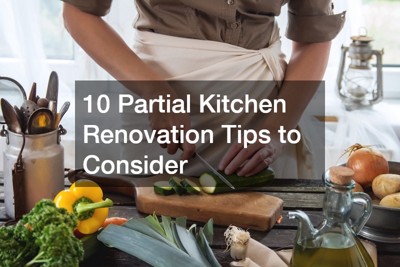 10 Partial Kitchen Renovation Tips to Consider