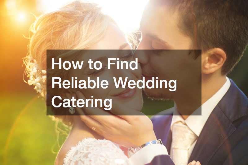 How to Find Reliable Wedding Catering