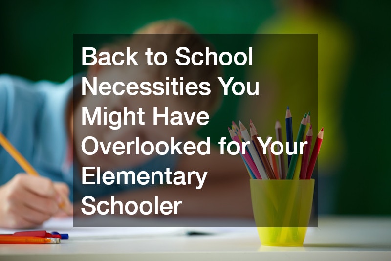 Back to School Necessities You Might Have Overlooked for Your Elementary Schooler